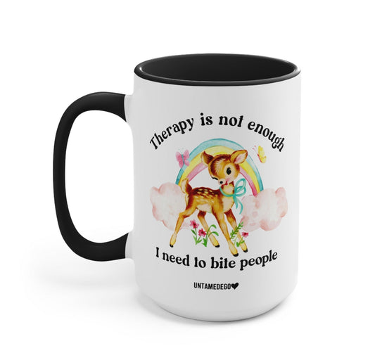Funny "Therapy Is Not Enough Enough I Need To Bite People Deer" — White ceramic mug with black handle and rim, deer graphic and quote 'I need to bite people'