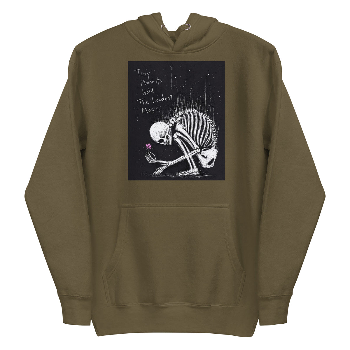 Military green pullover hoodie with the 'Tiny Moments' goth graphic: a kneeling skeleton holding a tiny pink flower on a black background, with the words "Tiny moments hold the loudest magic"