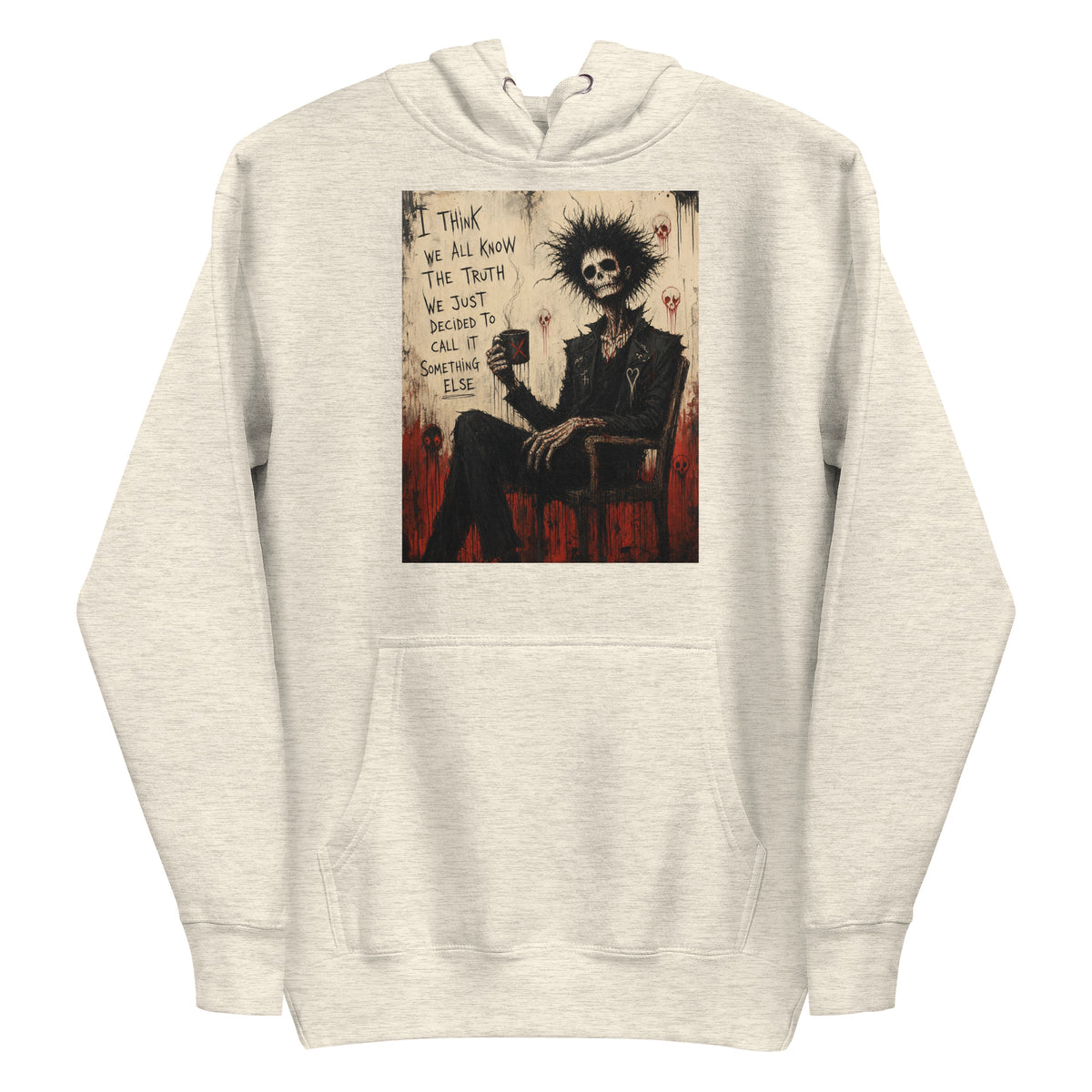 Oatmeal heather pullover hoodie with the 'Truth and Lies' goth graphic: a wild-haired skeleton in a chair holding a mug, with the words "I think we all know the truth, we just decided to call it something else"