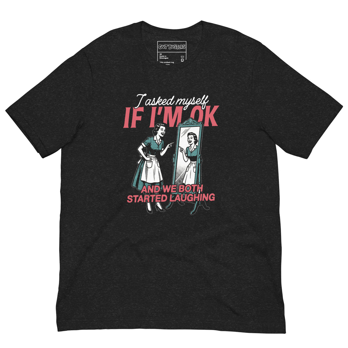 Funny "I asked Myself If I'm Ok" graphic printed on a black heather unisex tee, front view