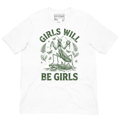 Funny "Girls Will Be Girls Praying Mantis" graphic printed on a white unisex tee, front view