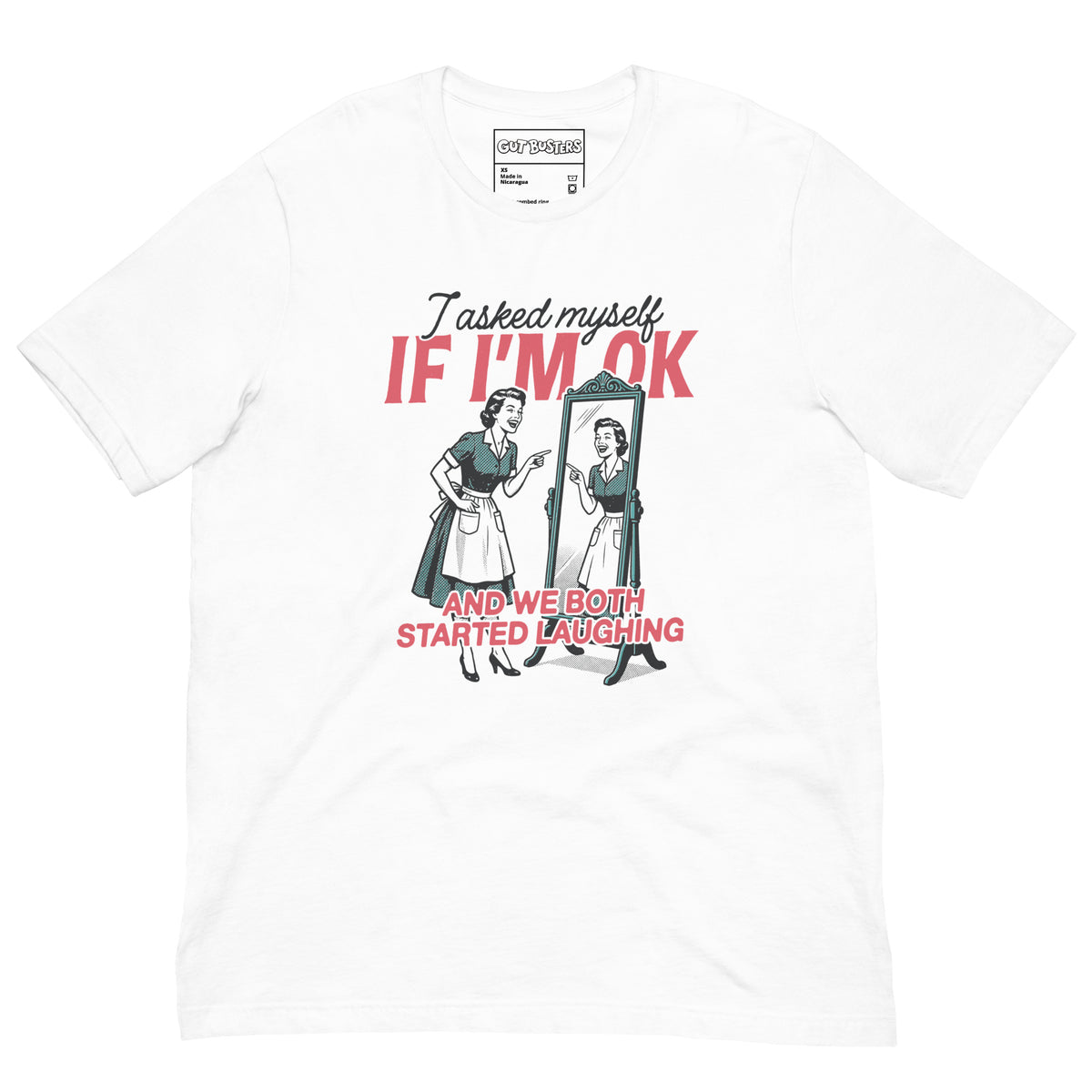 Funny "I asked Myself If I'm Ok" graphic printed on a white unisex tee, front view