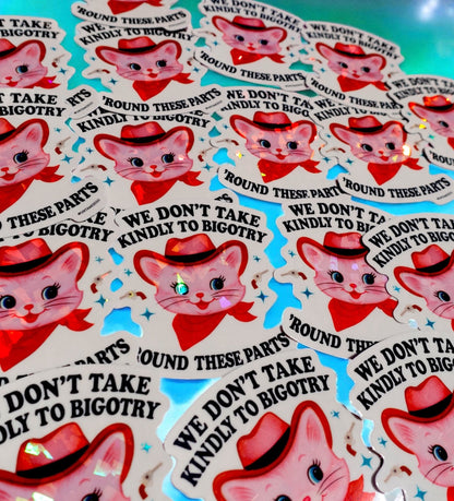Funny Sheet of cat anti-bigotry stickers with repeated “WE DON'T TAKE KINDLY TO BIGOTRY” text