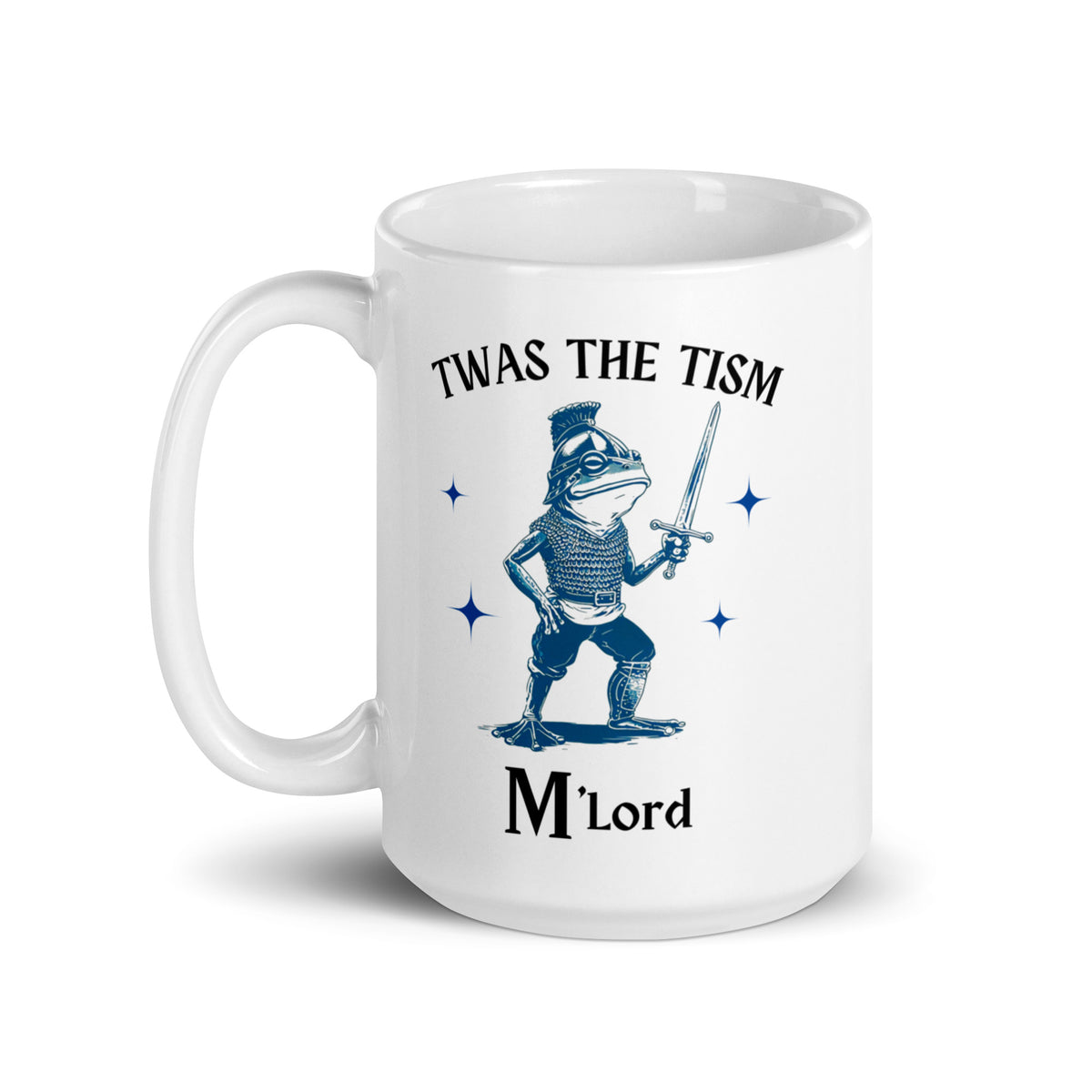 White glossy mug showing 'Twas the Tism' blue knight sword graphic with 'M'Lord'