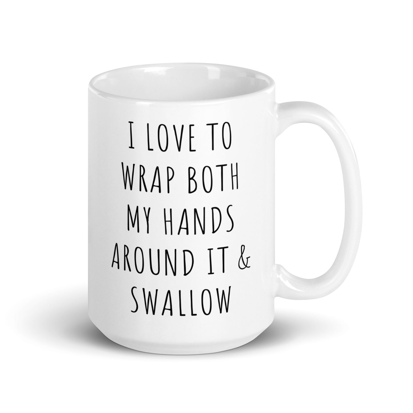 White glossy ceramic mug, front view, black quote text: I LOVE TO WRAP BOTH MY HANDS