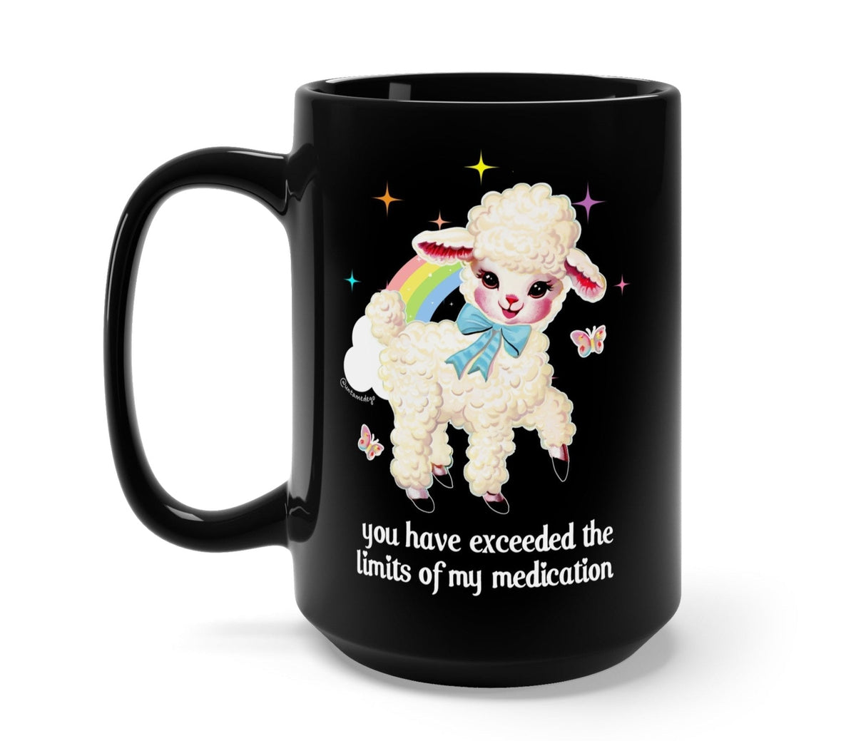 Funny "You Have Exceeded The Limits Of My Medication" — Black ceramic mug with cartoon lamb and quote: exceeded the limits of my medication