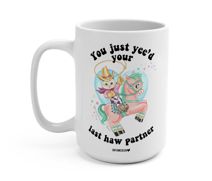 Funny "You Just Yee'd Your Last Haw Partner Luna Cowboy Kitty" — White cowboy cat mug with 'You just yee'd your last haw partner' text